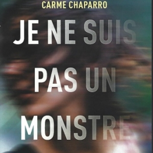 Je ne suis pas un monstre, roman policier par Carme CHAPARRO