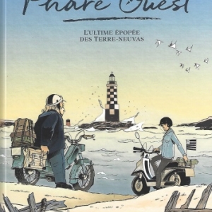 PHARE OUEST. L'Ultime Epopée des Terre-Neuvas.