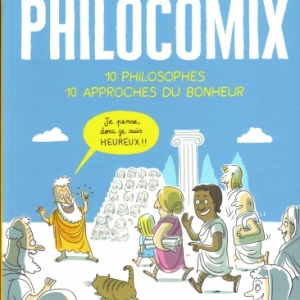 Philocomix, 10 philosophes, 10 approches du bonheur. 
