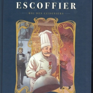 Escoffier, Le Roi des cuisiniers