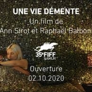 « Une Vie démente » (Raphaël Balboni & Ann Sirot) © « Imagine Film »