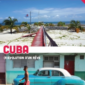 “Exploration du Monde” : “Cuba”, jusqu’au 23 Décembre