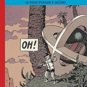 © Thierry Bellefroid & Eric Dubois © Image : Edgar Pierre Jacobs © « Editions Blake & Mortimer »