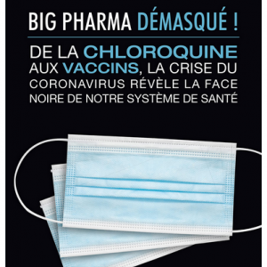  Big Pharma démasqué ! De la chloroquine aux vaccins, la face noire de notre système de santé (Français) Broché – 22 avril 2021 de Xavier Bazin (Auteur), Eric Menat (Préface)