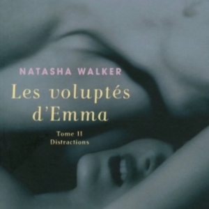 Les voluptes de Emma de Natasha Walker  Presses de la Cite.