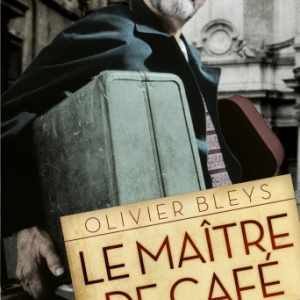 Le Maitre de cafe de Olivier Bleys  Editions Albin Michel.