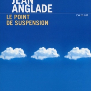 Le point de suspension de Jean Anglade  Editions Presses de la Cite