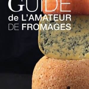 Guide de l amateur de fromages de Marie Anne Cantin   Editions Albin Michel.