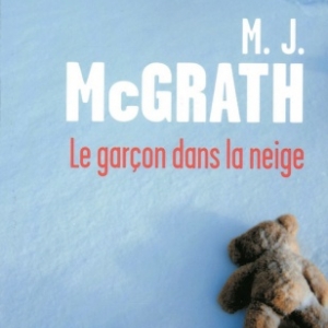 Le garcon dans la neige de MJ McGrath  Editions Presses de la Cite