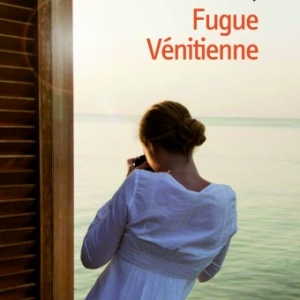 Fugue Venitienne de Marie Claude Gay  Editions De Boree.