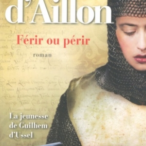 Ferir ou perir de Jean d Aillon   Presses de la Cite.