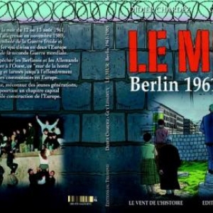 Le Mur de  1961 – 1989 de D. Chardez & G. Lehideux – Editions du Triomphe. 