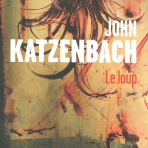 Le loup de John Katzenbach   Presses de la Cite.