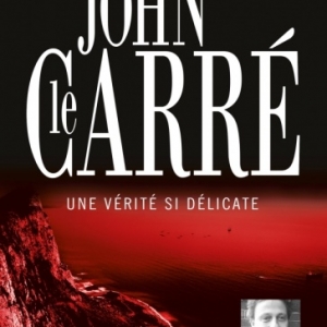 Une verite si delicate de John Le Carre   Editions AudioLib.