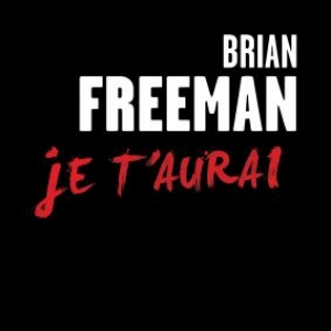 Je t’aurai  de Brian Freeman  Editions Presses de la Cité.
