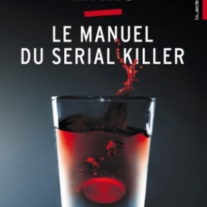 Le manuel du serial killer de Frederic Mars  Editions Hachette.