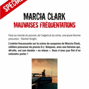 Mauvaises fréquentations de Marcia Clark  Editions Albin Michel.