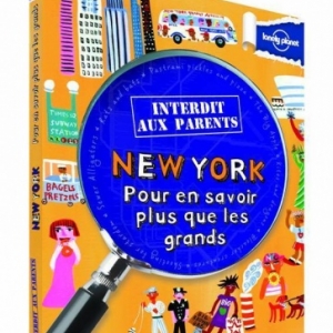 Interdit aux parents  New York  Pour en savoir plus que les grands  Lonely Planet.