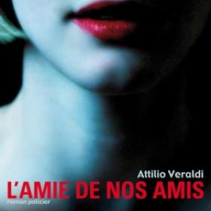 L’Amie de nos amis de Attilio Veraldi – Editions Le Rouergue.