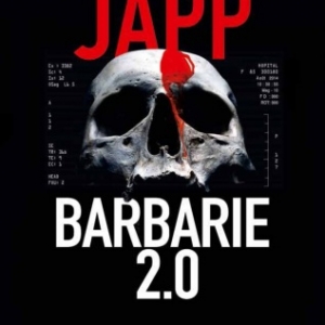 Barbarie 2.0 de Andrea H. Japp   Editions Flammarion.