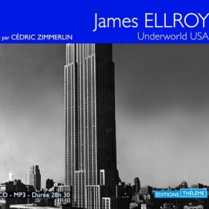 Underworld USA  de James Ellroy – Editions Thélème.