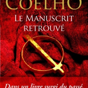 Le Manuscrit retrouve de Paolo Coelho  Editions Flammarion.