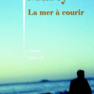 La Mer a courir de Jean Luc Marty    Editions Julliard.