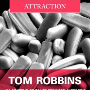 Une bien étrange attraction de Tom Robbins – Ed. Gallmeister.