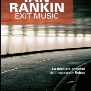 Exit Music de Ian Rankin – Editions Le Masque.