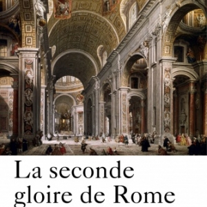  La seconde gloire de Rome XVe au XVIIe siecle de Jean Delumeau  Editions Perrin.
