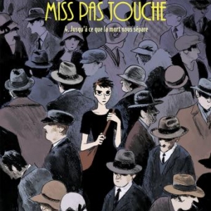 Miss Pas Touche (T4) - Jusqu'à ce que l'amour nous sépare, Hubert & Kerascoët – Dargaud.