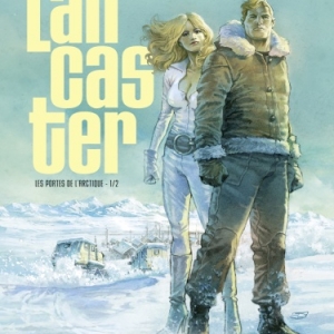 Lancaster Tome 1  Les Portes de l’Arctique de JJ Dzialowski et Ch. Bec  Editions Glenat.