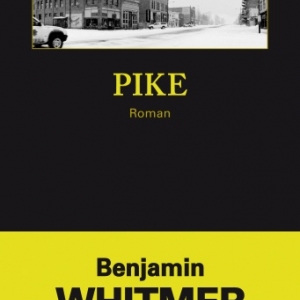 Pike de Benjamin Whitmer  Editions Gallmeister.