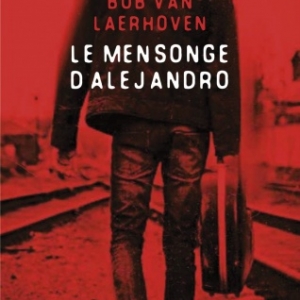 Le Mensonge d Alejandro de Bob Van Laerhoven   MA Editions.