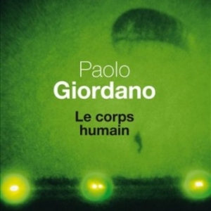 Le corps humain de Paolo Giordano  Editions du Seuil.