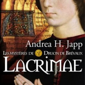  Lacrimae – Les mystères de Druon de Brevaux tome II  de Andrea H. Japp – Editions Flammarion. 