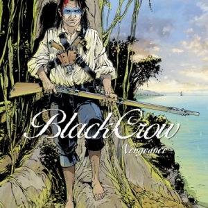 Black Crow Tome 5, Vengeance de Jean Yves Delitte   Glenat.