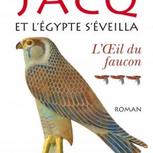 Et l’Egypte s’éveilla (T3) – L’œil du Faucon de Christian Jacq – XO Editions.