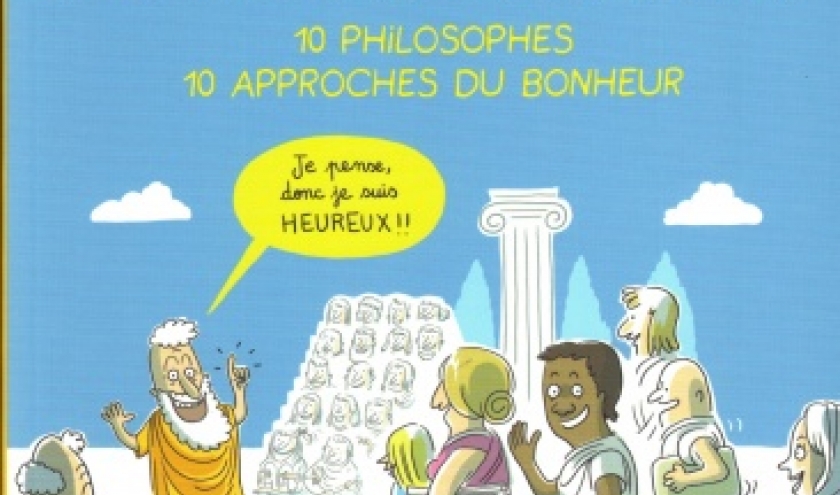 Philocomix, 10 philosophes, 10 approches du bonheur. 