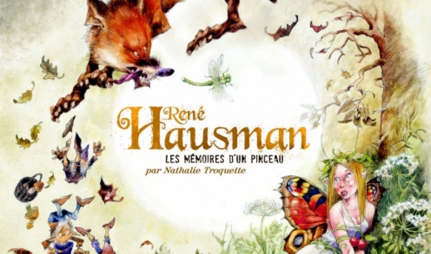 Les Mémoires d’un Pinceau  Une Monographie René Hausman  par Nathalie Troquette  Le Lombard.