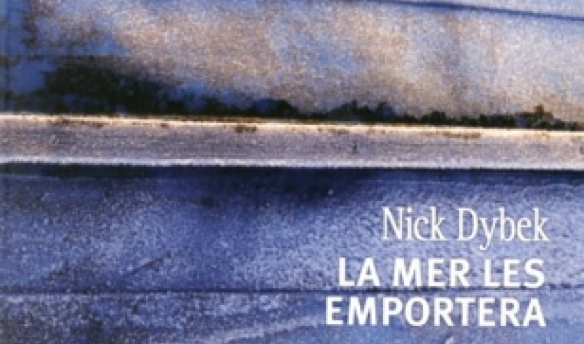 La mer les emportera de Nick Dybek – Presses de la Cite.