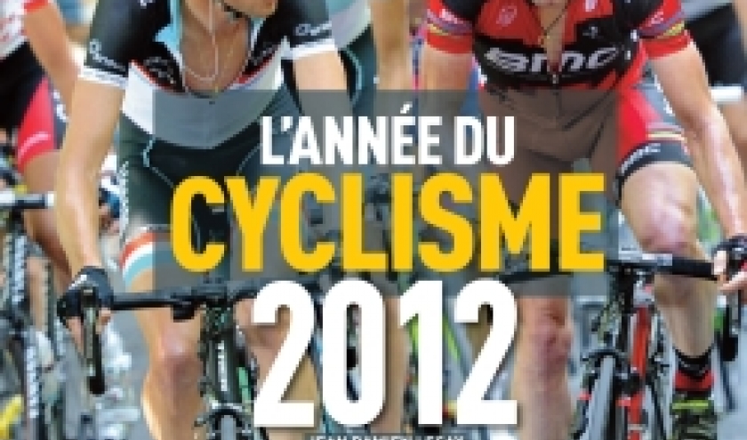 Anne du cyclisme 2012 N39 de Jean Damien Lesay  Calmann Levy.