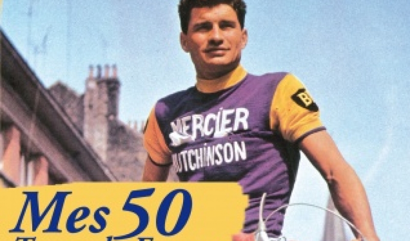 Mes 50 Tours de France de Raymond Poulidor - Serge Laget, Jean-Paul Vespini et Jean-Paul Vespini  Editions Jacob Duvernet.
