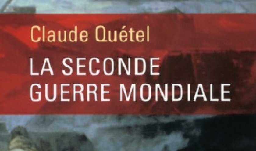 La Seconde Guerre Mondiale de Claude Quetel   Editions Perrin.
