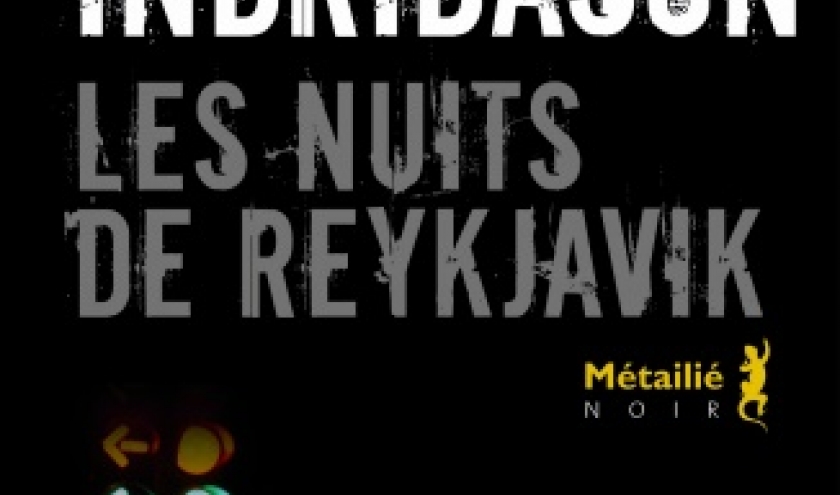 Les nuits de Reykjavik de Arnaldur Indridason   Editions Metailie.