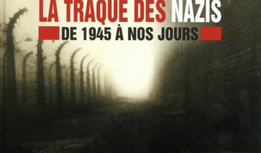 La traque des nazis de S. Klarsfeld, I. Clarke  D. Costelle  Editions Acropole.