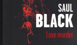 Love Murder, par Saul BLACK, un thriller survolté