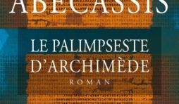 Le Palimpseste d Archimede de Eliette Abecassis  Editions Albin Michel.