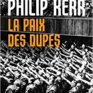 Philip Kerr, La paix des dupes