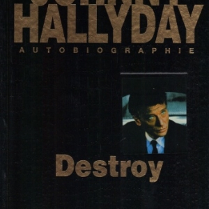 JOHNNY HALLYDAY autobiographie:  DESTROY